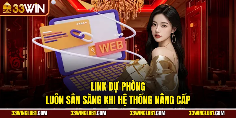 Link dự phòng luôn sẵn sàng khi hệ thống nâng cấp